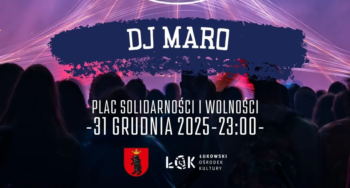 Sylwester pod gwiazdami w Łukowie: DJ Maro rozkręci wielką imprezę na Placu Solidarności i Wolności