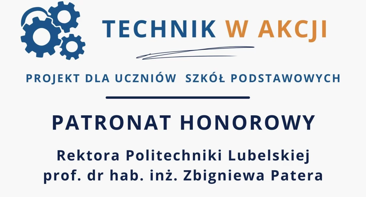Łuków w elicie technicznej. Prof. Zbigniew Pater wspiera projekt „Technik w Akcji”