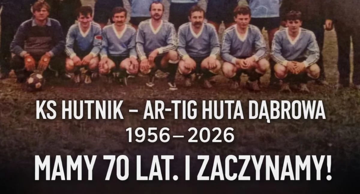 Huta Dąbrowa: Jubileusz 70-lecia klubu Ar-Tig w 2026 roku