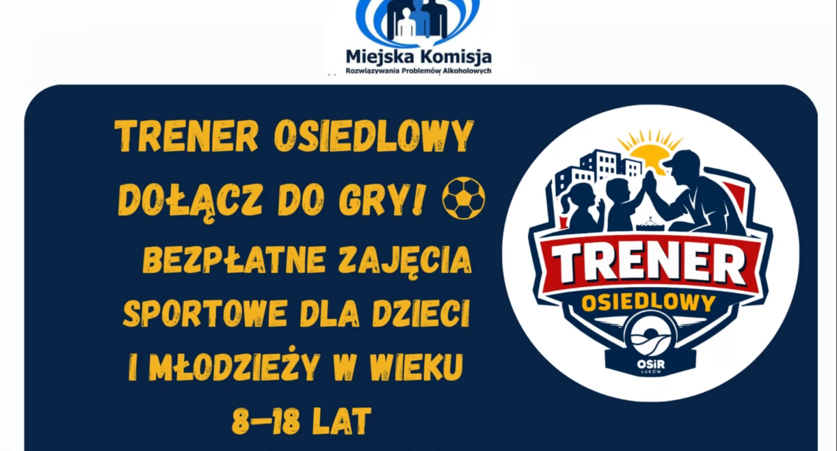 Trener Osiedlowy w Łukowie zaprasza na bezpłatne zajęcia sportowe dla dzieci i młodzieży
