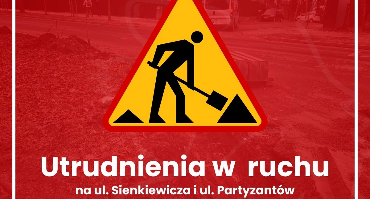 Łuków: Utrudnienia na Partyzantów i Sienkiewicza