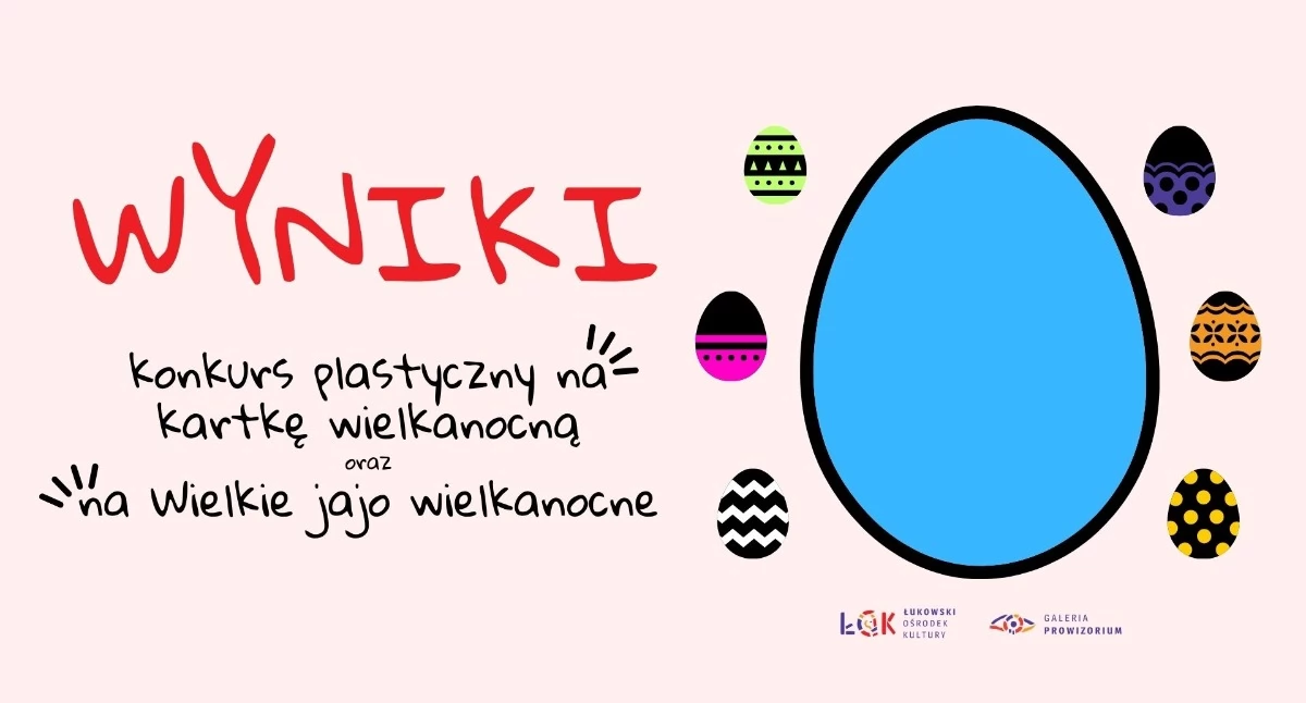 Konkursy plastyczne ŁOK Łuków rozstrzygnięte Kartka Wielkanocna 2026 i Wielkie Jajo zwycięzcy i termin wręczenia nagród