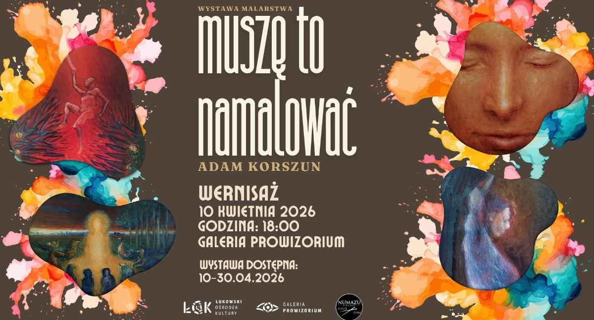 Wystawa malarstwa „Muszę to namalować” Adama Korszuna w ŁOK