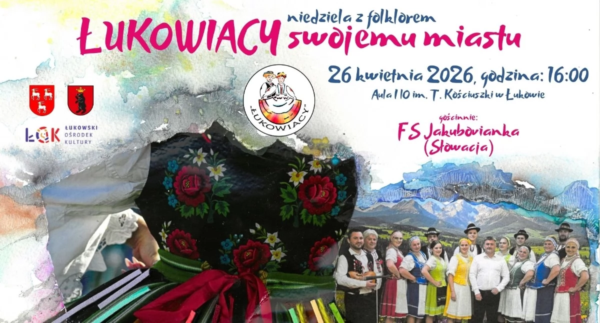 Niedziela z folklorem: Łukowiacy swojemu miastu  