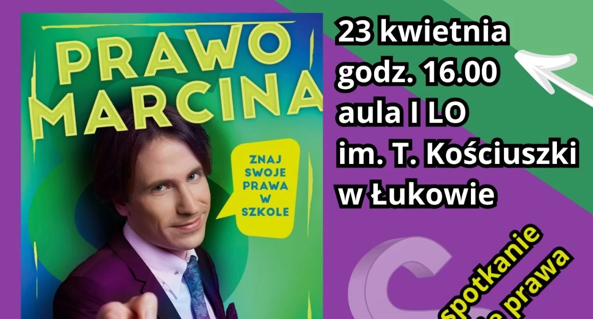 Prawo Marcina w Łukowie. Marcin Kruszewski spotka się z młodzieżą w 
