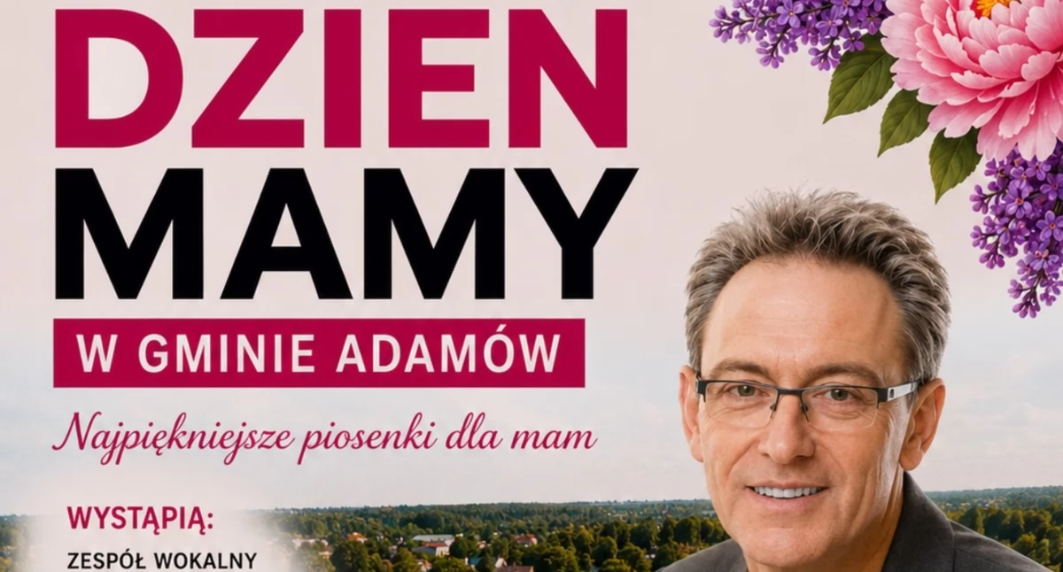 Dzień Mamy w Gminie Adamów. Koncert Jacka Borkowskiego na Placu Niedźwiedzim (ZAPROSZENIE WIDEO)