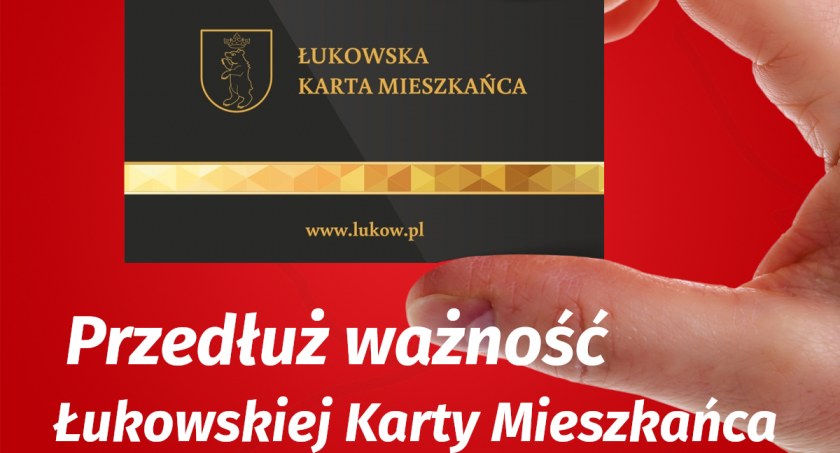 Przedłuż ważność Łukowskiej Karty Mieszkańca