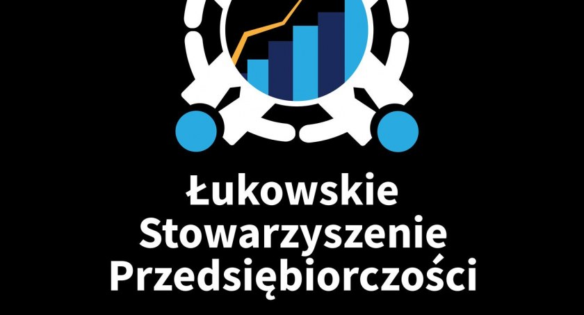 Łukowskie Stowarzyszenie Przedsiębiorców zaprasza na spotkanie otwarte 