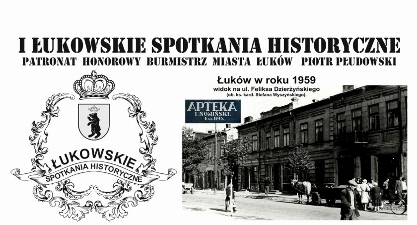 I Łukowskie Spotkania Historyczne zbliżają się wielkimi krokami 