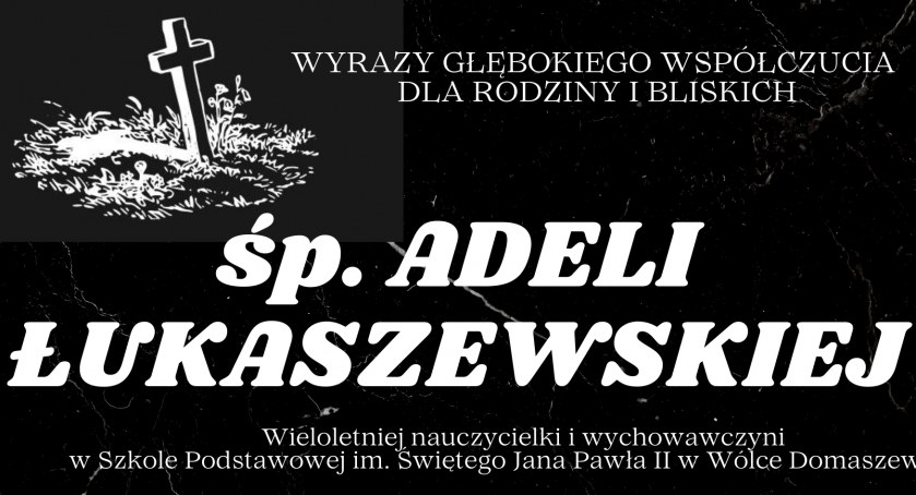 Zmarła pani Adela Łukaszewska, wieloletnia nauczycielka i wychowawczyni w SP im. Błogosławionego Jana Pawła II w Wólce Domaszewskiej 
