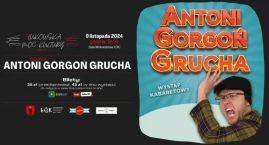 Kabaret: Antoni Gorgoń Grucha