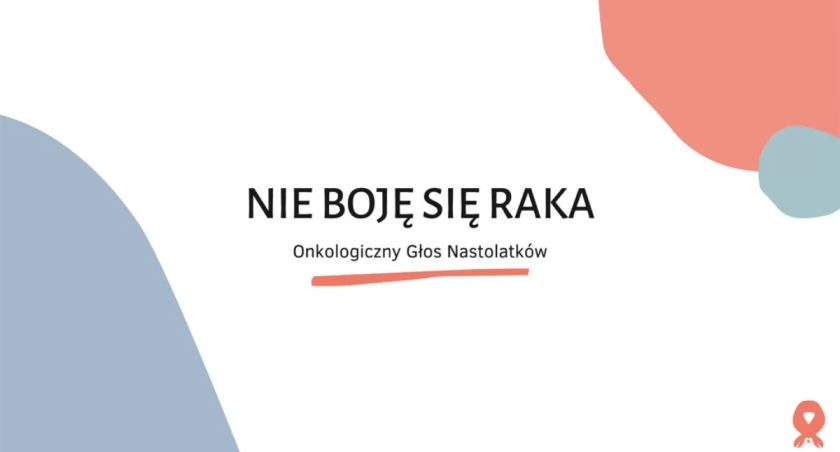 Nie Boję się Raka. Onkologiczny Głos Młodzieży w walce z chorobą cywilizacyjną