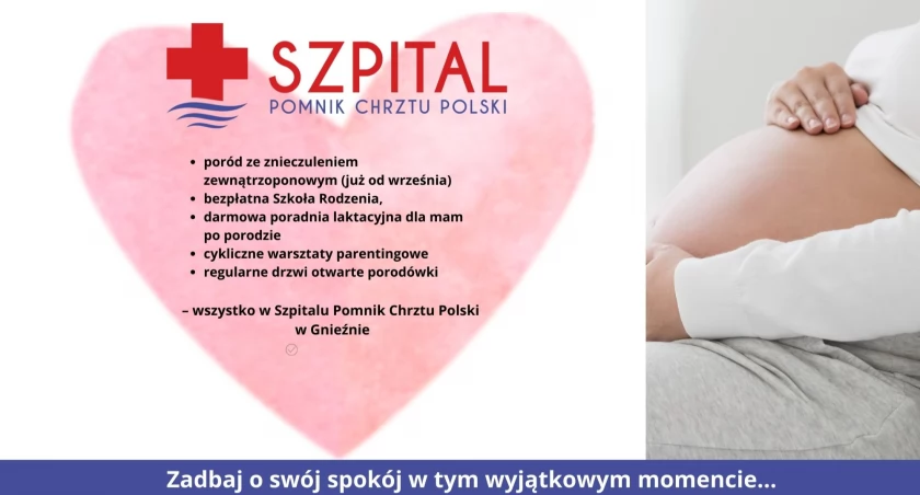 Szpital Pomnik Chrztu Polski w Gnieźnie podnosi standardy opieki okołoporodowej