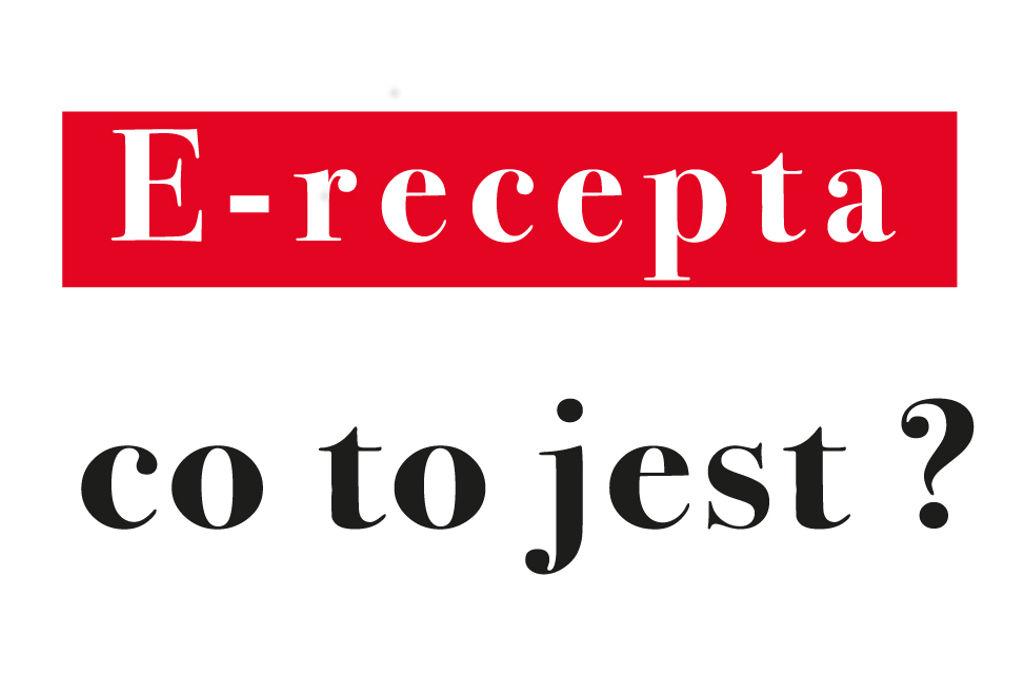 E-recepta - co to jest?