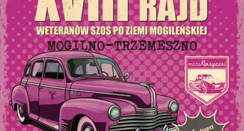 15 i 16 czerwca: Rajd Weteranów Szos po Ziemi Mogileńskiej