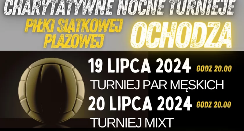 Nocny turniej siatkówki i festyn charytatywny w Ochodzy 