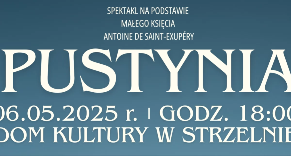 Spektakl Pustynia na deskach strzeleńskiego Domu Kultury