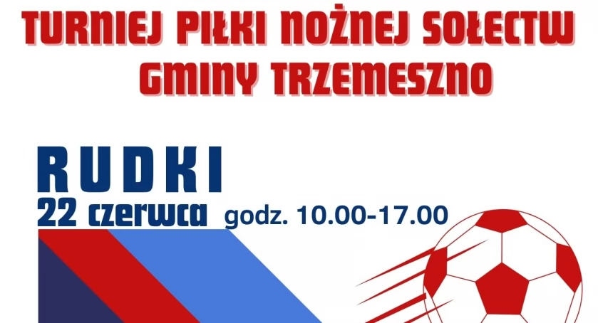 W niedzielę, 22 czerwca w Rudkach turniej piłki nożnej sołectw gminy Trzemeszno