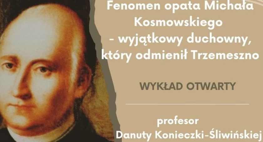 Opat Kosmowski – duchowny, który odmienił Trzemeszno – więcej już 29 września w ZSOiZ w Trzemesznie