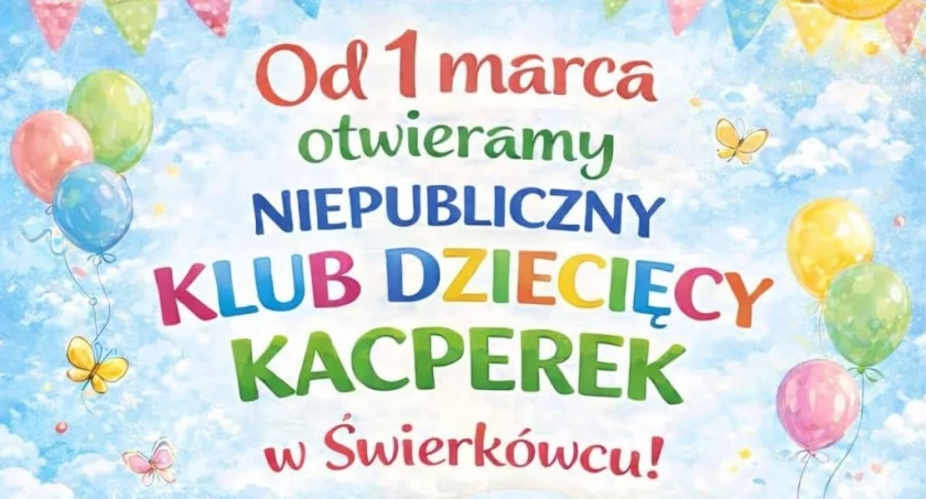1 marca nastąpi otwarcie Niepublicznego Klubu Dziecięcego Kacperek w Świerkówcu