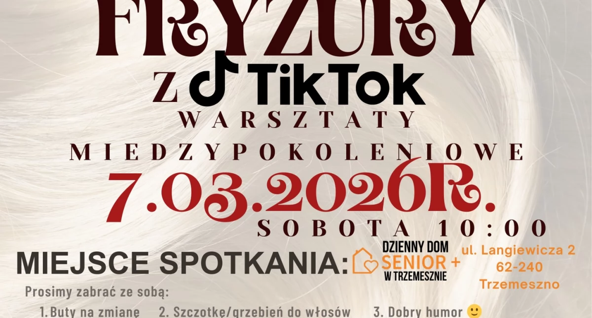 7 marca międzypokoleniowe spotkanie w Trzemesznie - Fryzury z TikTok