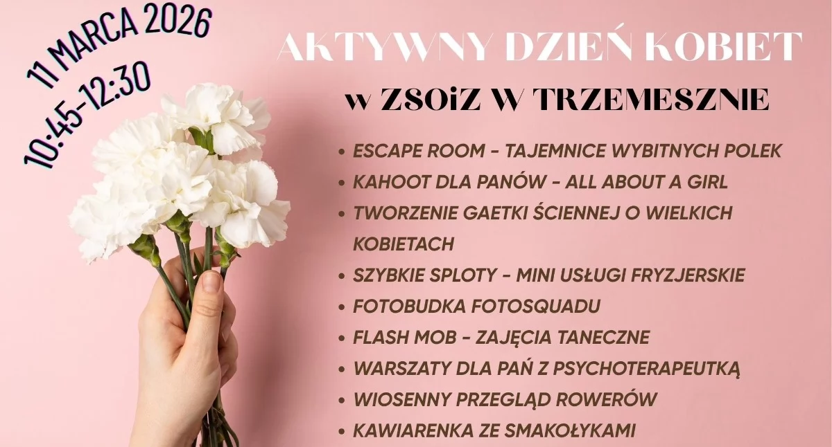 11 marca - Goździki? Już były – Aktywny Dzień Kobiet w ZSOiZ w Trzemesznie 