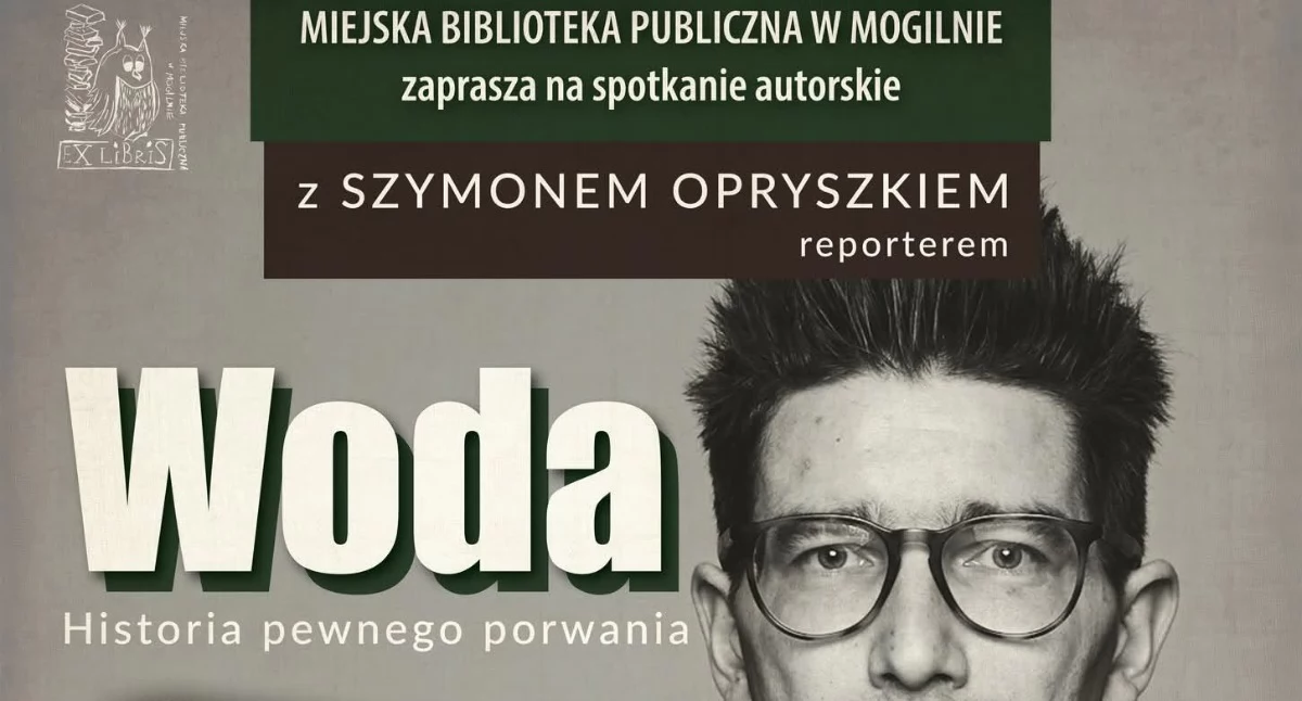 Spotkanie z Szymonem Opryszkiem już 27 maja 2026 roku w Miejskiej Bibliotece Publicznej w Mogilnie