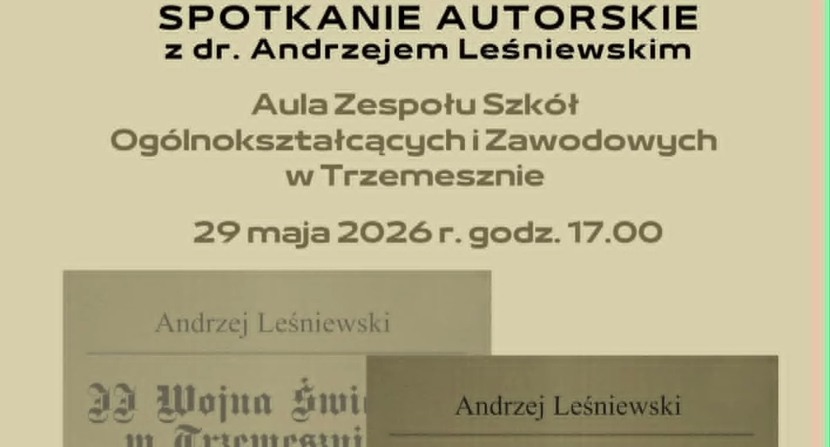 Spotkanie z dr. Andrzejem Leśniewskim w Trzemesznie już 29 maja