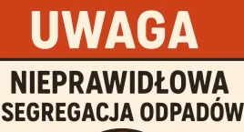 Źle segregujesz odpady - najpierw dostaniesz ostrzeżenie, potem dwukrotność opłaty