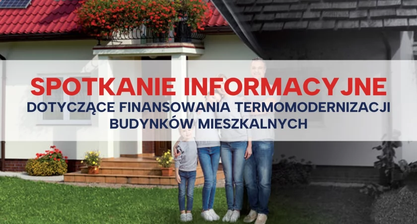 Spotkanie informacyjne dotyczące finansowania termomodernizacji budynków mieszkalnych