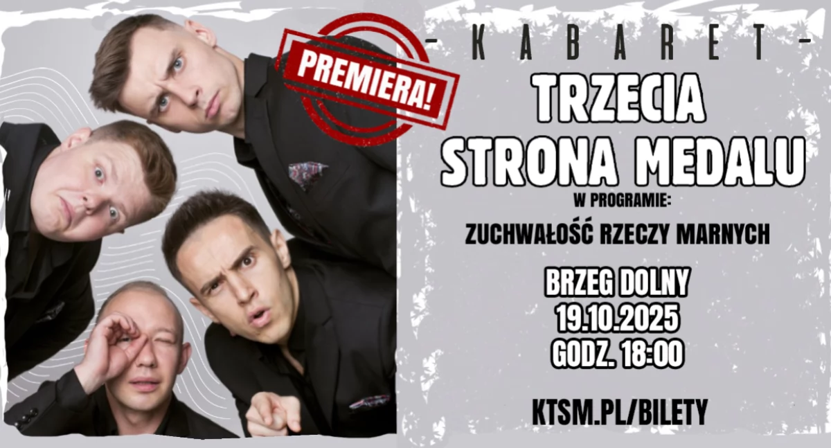 Kabaret Trzecia Strona Medalu z programem „Zuchwałość rzeczy marnych” w Brzegu Dolnym!