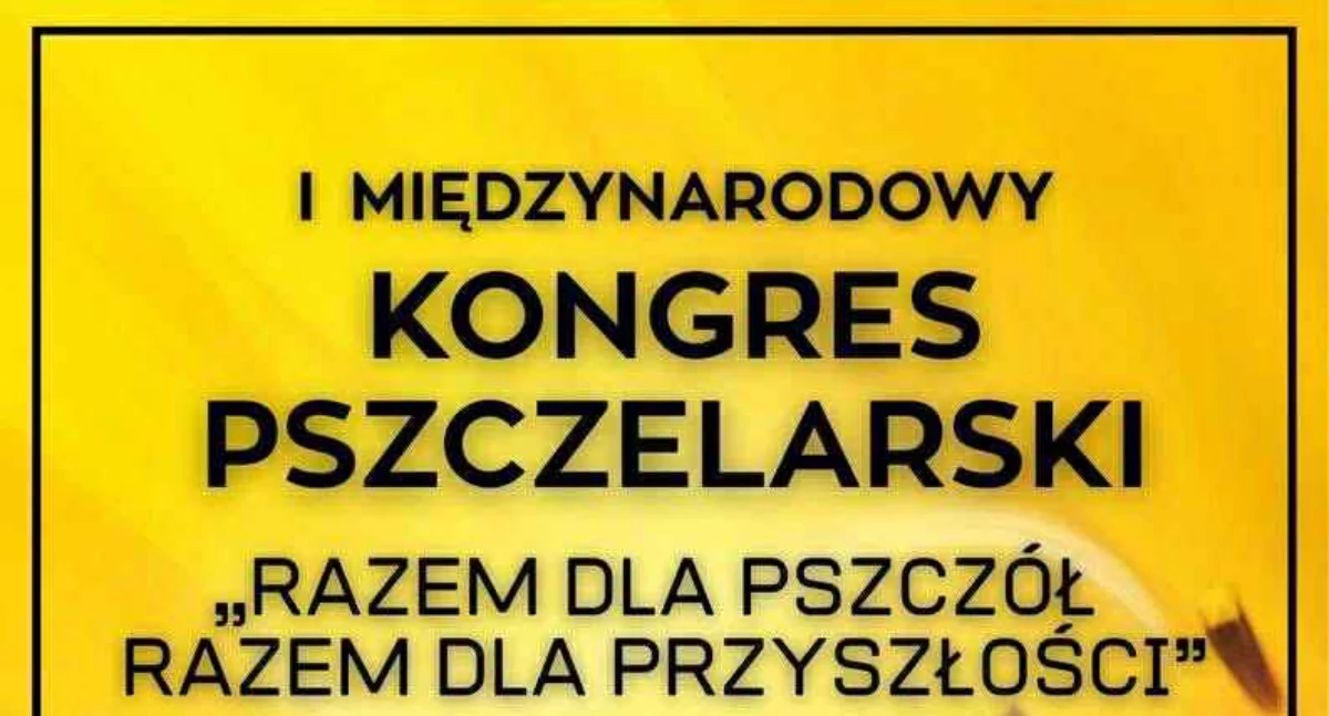 Zaproszenie na I Międzynarodowy Kongres Pszczelarski