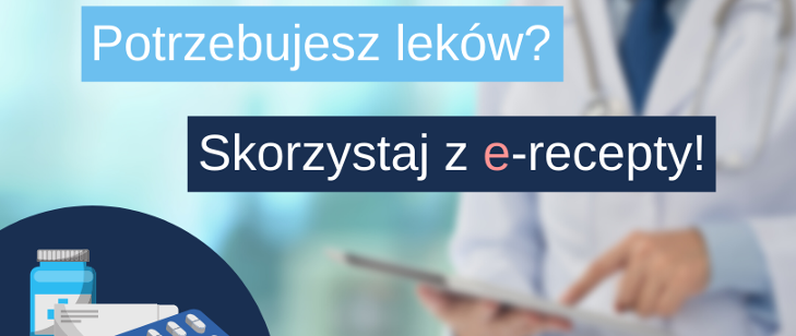 Nie musisz iść do przychodni. Skorzystaj z e-recepty!