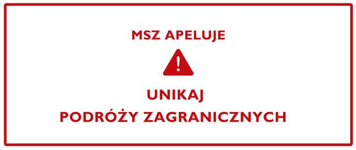 Ministerstwo Spraw Zagranicznych apeluje o unikanie wszelkich podróży zagranicznych. Uruchomiono też specjalną infolinię