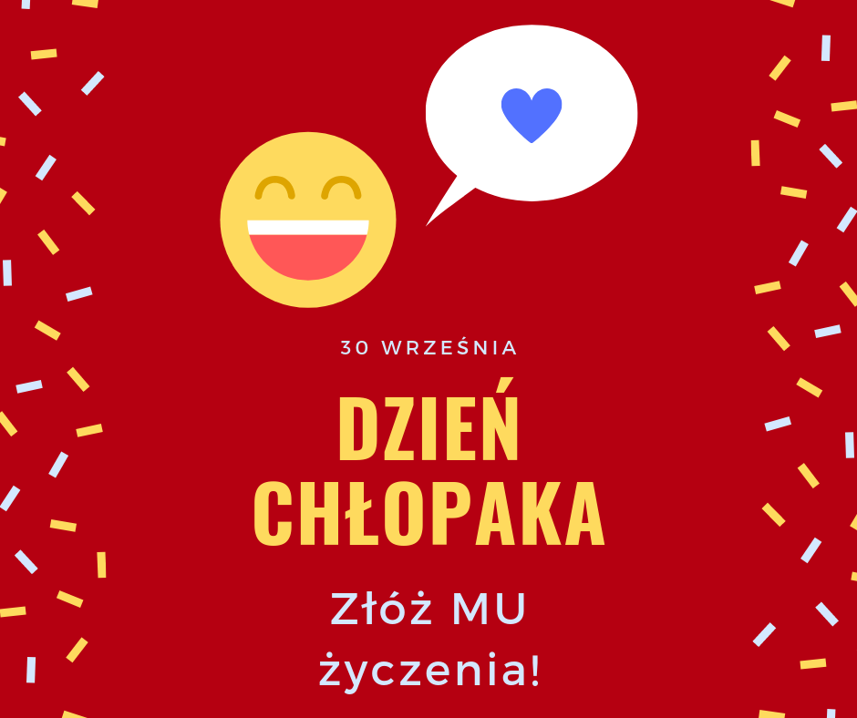 Przypominamy - dzisiaj Dzień Chłopaka. Nie zapomnij złożyć mu życzeń