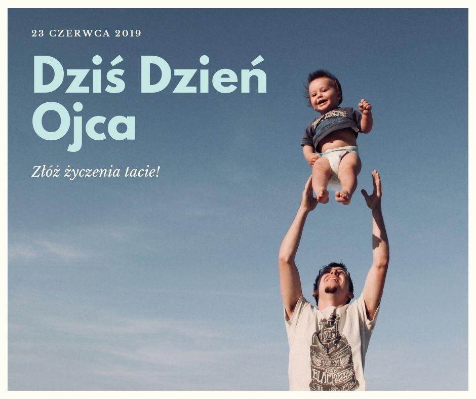 Wszystkim tatusiom najlepsze życzenia!