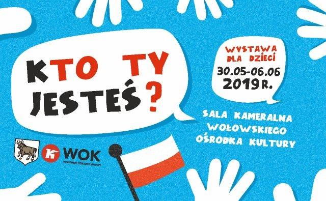 Kto ty jesteś? Polak mały! - niezwykła wystawa w WOK-u