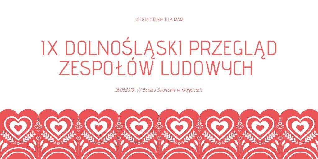 IX Dolnośląski Przegląd Zespołów Ludowych w Mojęcicach