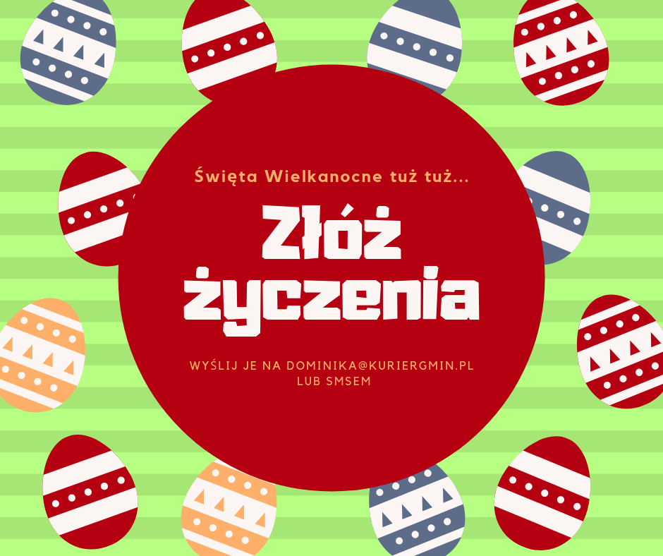 Zbliża się Wielkanoc. Złóż życzenia z Kurierem Gmin