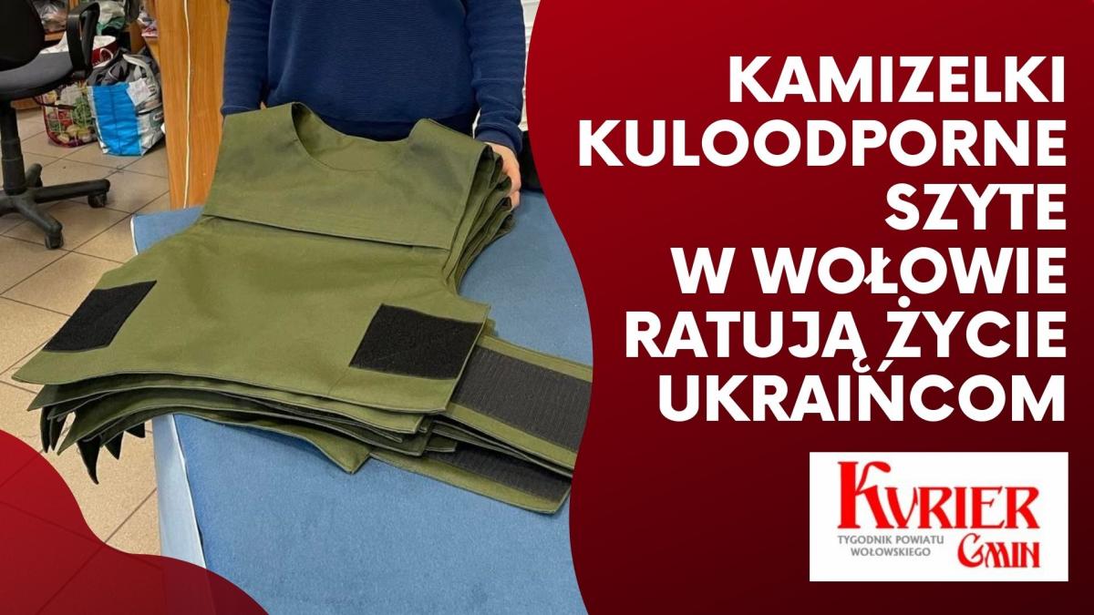 Kamizelki kuloodporne szyte w Wołowie ratują życie Ukraińcom [WIDEO]