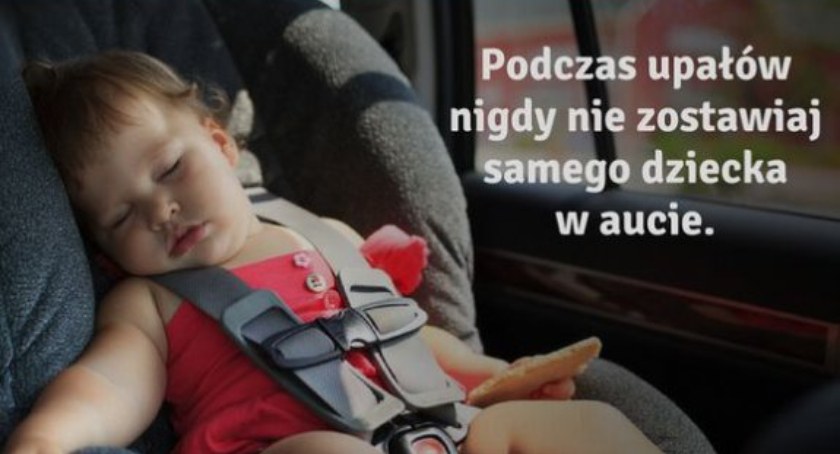 Policja alarmuje: Nie zostawiaj dziecka w samochodzie