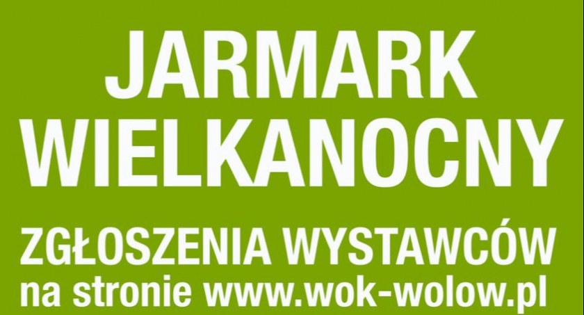 Jarmark Wielkanocny w Wołowie już w marcu
