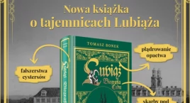 Tomasz Bonek odkrywa kolejne sekrety Lubiąża. Nowa książka już w sprzedaży!