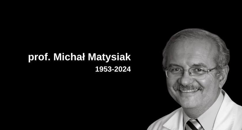 Nie żyje profesor Michał Matysiak