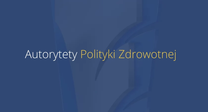 Autorytety politykazdrowotna.com ponownie przyznane. Zobacz kto jest Autorytetem w 2024 roku