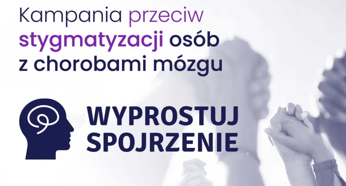 Ruszyła kampania społeczna „Wyprostuj spojrzenie”, przeciw stygmatyzacji osób z chorobami mózgu