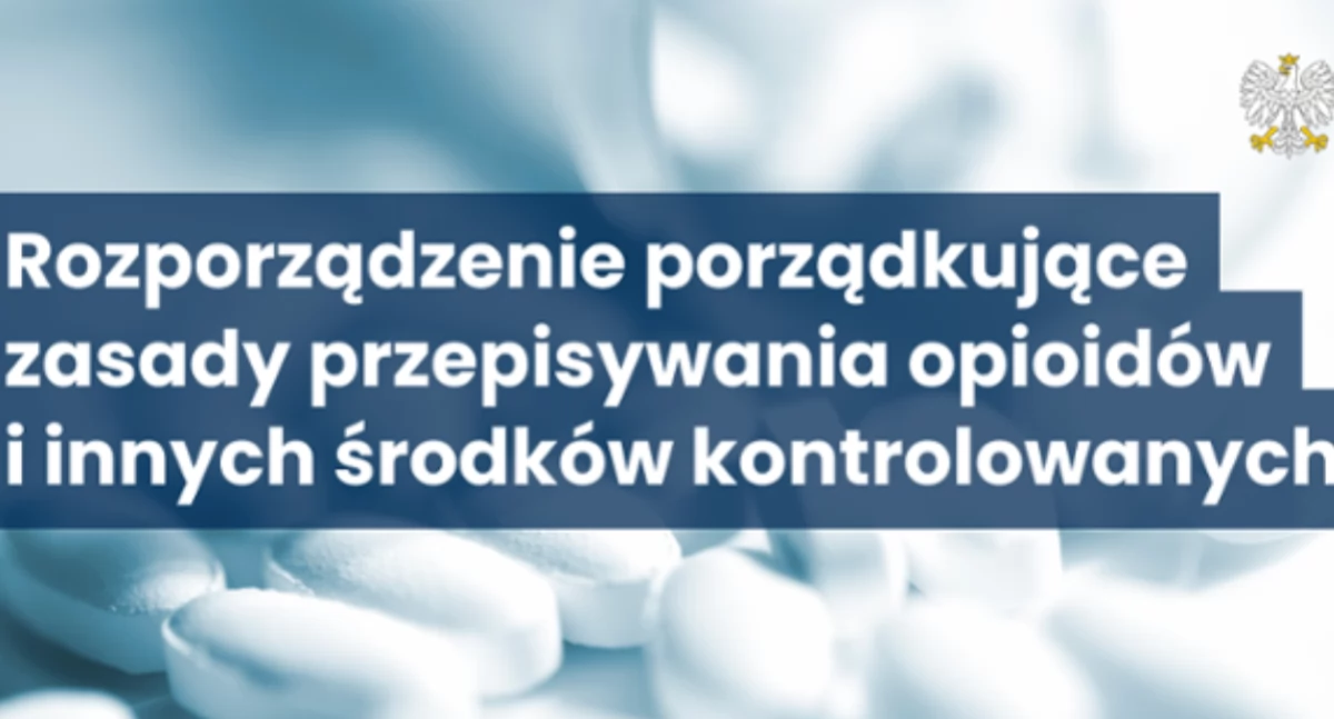 Nowe przepisy zwiększające kontrolę nad opioidami - kiedy wchodzą w życie?