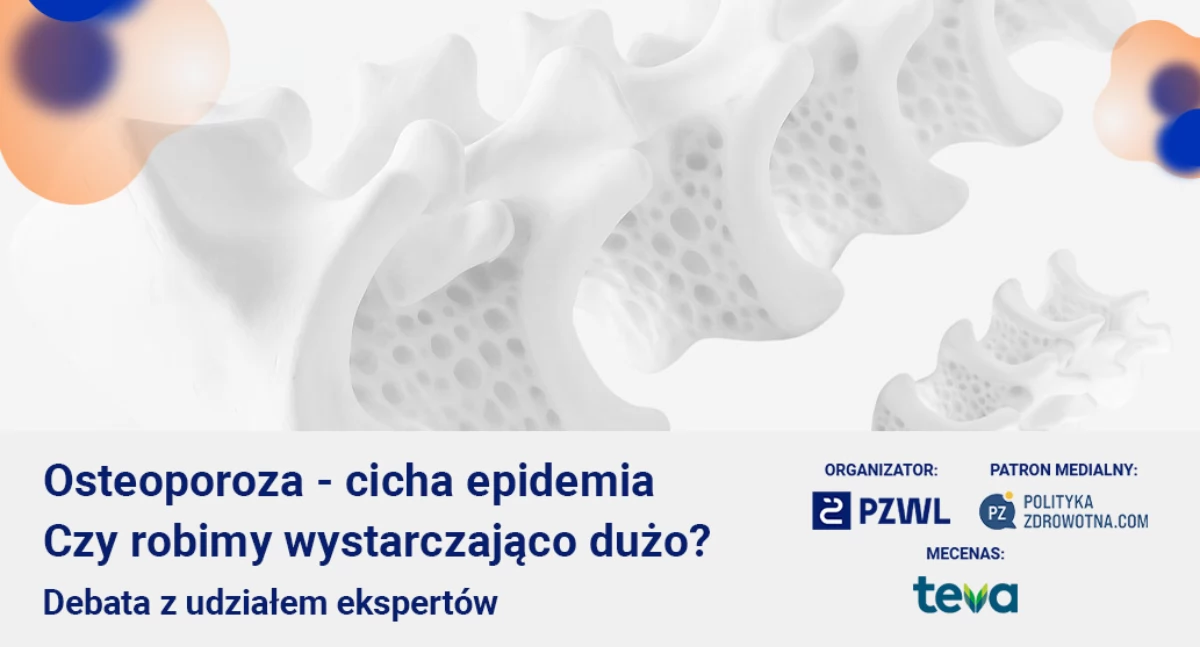 Cichy złodziej kości jak zatrzymać osteoporozę w Polsce. Wnioski z debaty ekspertów PZWL