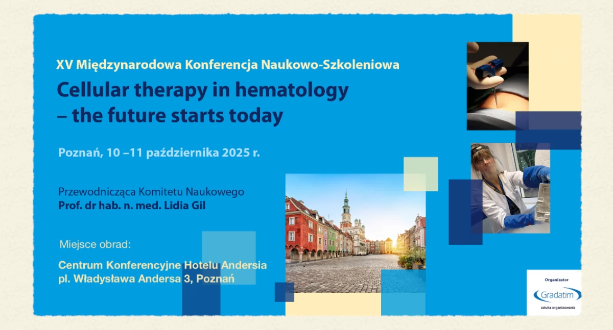 Terapie komórkowe w hematologii: XV międzynarodowa konferencja w Poznaniu (10–11 października 2025)