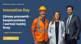 Innovation Day 2025: Zdrowy pracownik – bezpieczeństwo i wartość każdej firmy